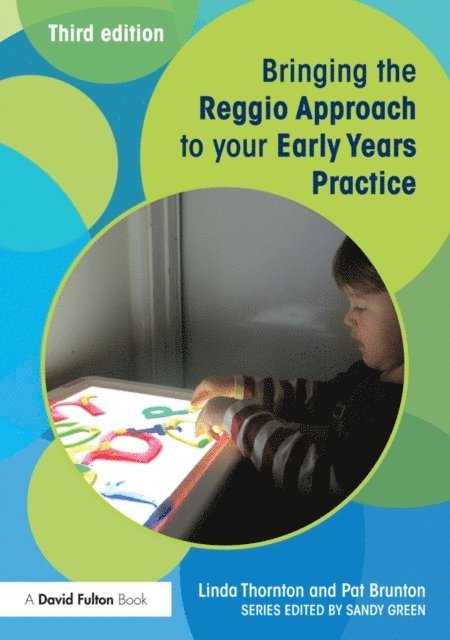 Pat Brunton, Linda Thornton - Bringing the Reggio Approach to your Early Years Practice, E-bok