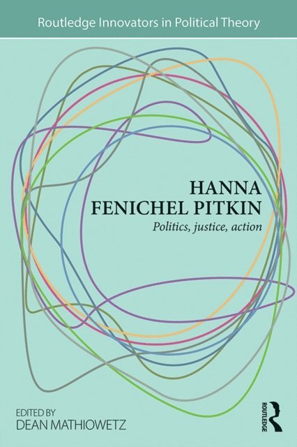 Dean Mathiowetz - Hanna Fenichel Pitkin, E-bok