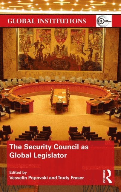 Trudy Fraser, Vesselin Popovski - Security Council as Global Legislator, E-bok