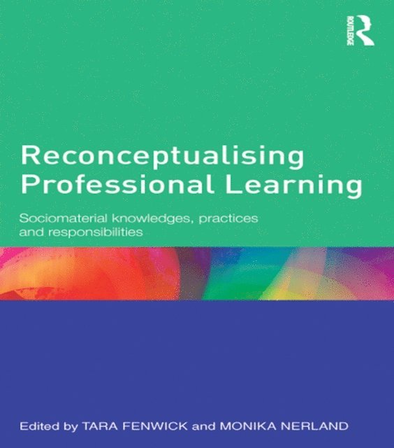 Monika Nerland, Tara Fenwick - Reconceptualising Professional Learning, E-bok