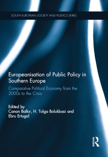 Ebru Ertugal, H. Tolga Bolukbasi, Canan Balkir - Europeanisation of Public Policy in Southern Europe, E-bok