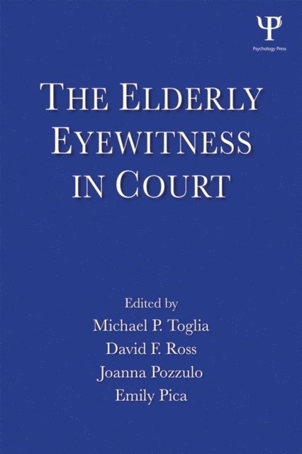 Emily Pica, Joanna Pozzulo, David F. Ross, Michael P. Toglia - Elderly Eyewitness in Court, E-bok