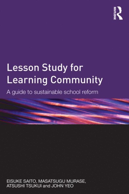 John Yeo, Atsushi Tsukui, Masatsugu Murase, Eisuke Saito - Lesson Study for Learning Community, E-bok