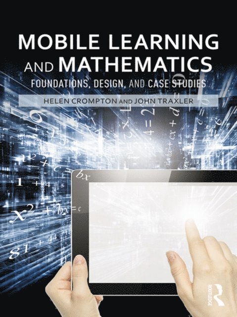 John Traxler, Helen Crompton - Mobile Learning and Mathematics, E-bok