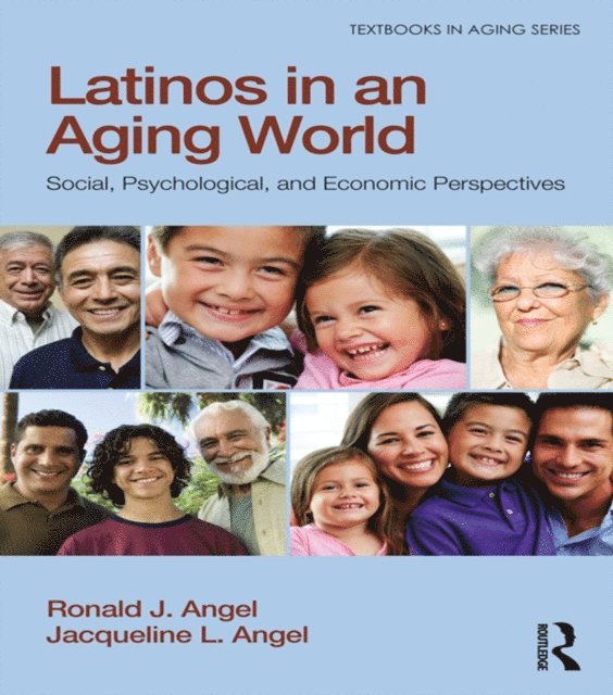 Jacqueline L. Angel, Ronald J. Angel - Latinos in an Aging World, E-bok