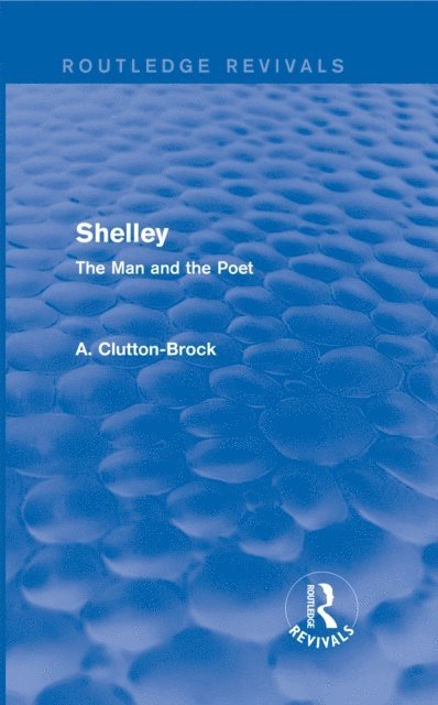 A. Clutton-Brock - Shelley (Routledge Revivals), E-bok