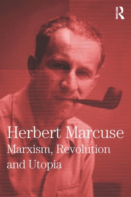 Herbert Marcuse, Clayton Pierce, Douglas Kellner - Marxism, Revolution and Utopia, E-bok