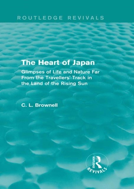 Clarence Ludlow Brownell - Heart of Japan (Routledge Revivals), E-bok. Tillgänglighet: Lägg i varukorg