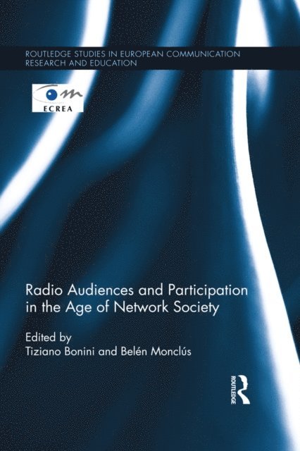 Belen Monclus, Tiziano Bonini - Radio Audiences and Participation in the Age of Network Society, E-bok