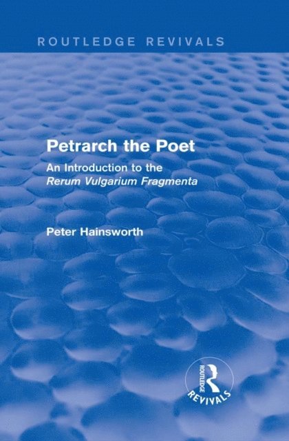 Peter Hainsworth - Petrarch the Poet (Routledge Revivals), E-bok