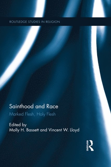 Vincent W. Lloyd, Molly H. Bassett - Sainthood and Race, E-bok