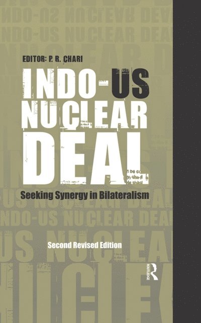 P R Chari - Indo-US Nuclear Deal, E-bok