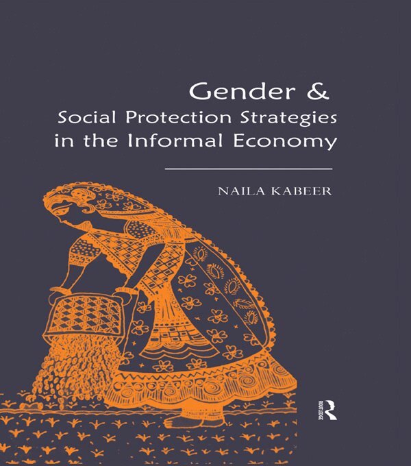 Naila Kabeer - Gender & Social Protection Strategies in the Informal Economy, E-bok