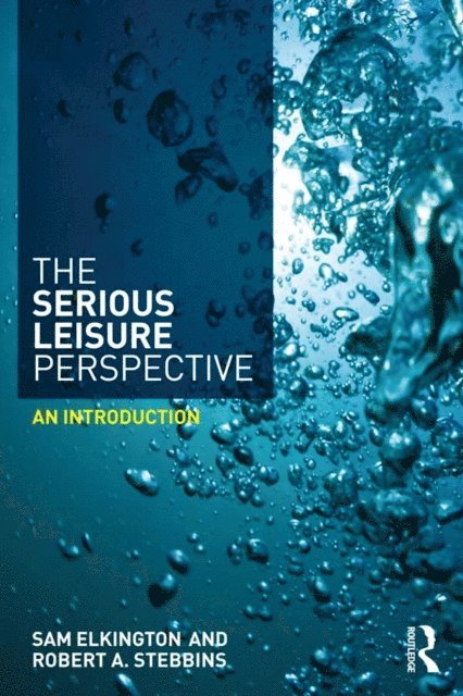 Robert Stebbins, Sam Elkington - Serious Leisure Perspective, E-bok