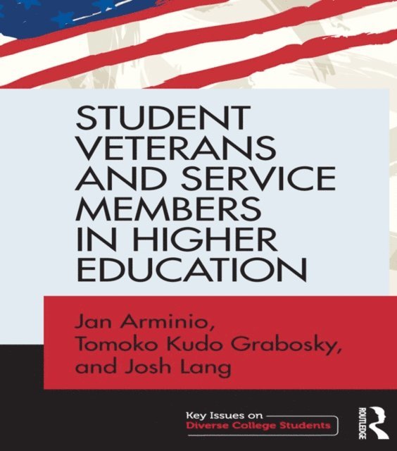 Josh Lang, Tomoko Kudo Grabosky, Jan Arminio - Student Veterans and Service Members in Higher Education, E-bok