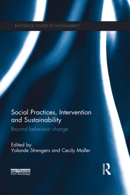 Cecily Maller, Yolande Strengers - Social Practices, Intervention and Sustainability, E-bok