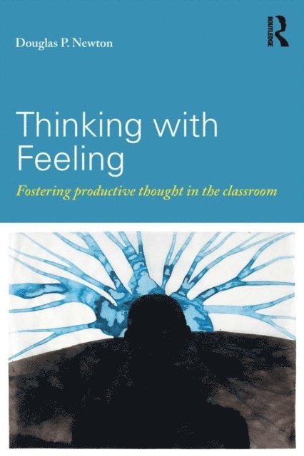 Douglas P. Newton - Thinking with Feeling, E-bok