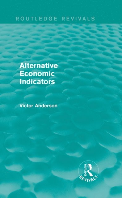 Victor Anderson - Alternative Economic Indicators (Routledge Revivals), E-bok