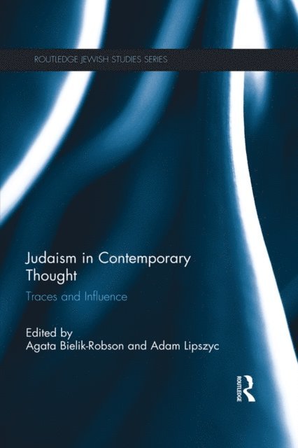 Adam Lipszyc, Agata Bielik-Robson - Judaism in Contemporary Thought, E-bok