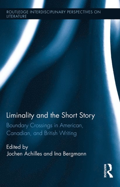Ina Bergmann, Jochen Achilles - Liminality and the Short Story, E-bok