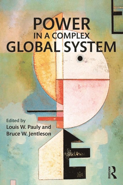 Bruce W. Jentleson, Louis W. Pauly - Power in a Complex Global System, E-bok