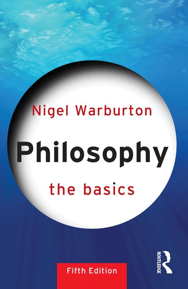Nigel Warburton - Philosophy: The Basics, E-bok