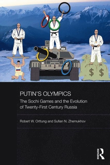 Sufian Zhemukhov, Robert W. Orttung - Putin's Olympics, E-bok