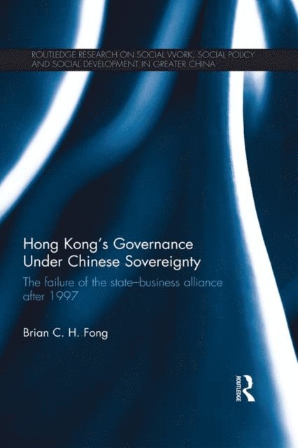 Brian C. H. Fong - Hong Kong's Governance Under Chinese Sovereignty, E-bok