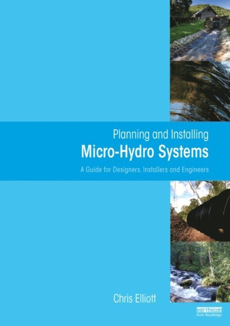 Chris Elliott - Planning and Installing Micro-Hydro Systems, E-bok