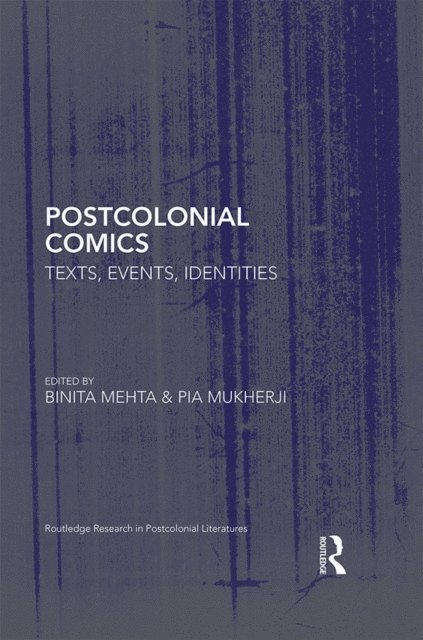 Pia Mukherji, Binita Mehta - Postcolonial Comics, E-bok