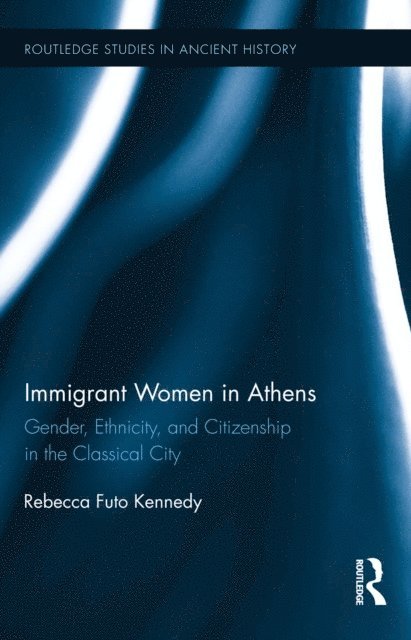 Rebecca Futo Kennedy - Immigrant Women in Athens, E-bok