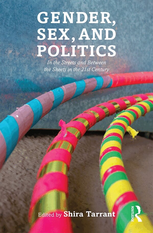 Shira Tarrant - Gender, Sex, and Politics, E-bok