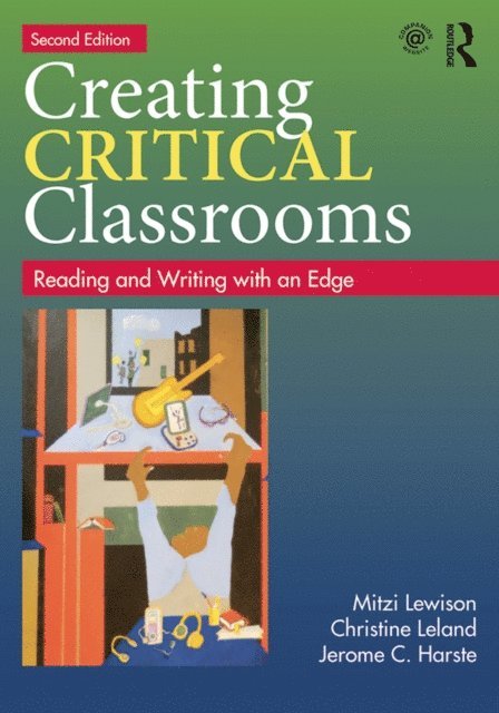 Jerome C. Harste, Christine Leland, Mitzi Lewison - Creating Critical Classrooms, E-bok