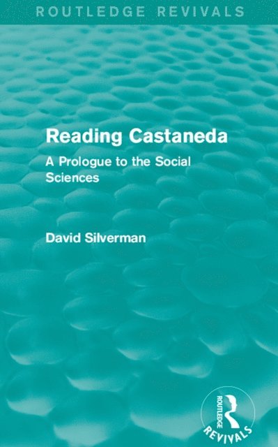 David Silverman - Reading Castaneda (Routledge Revivals), E-bok