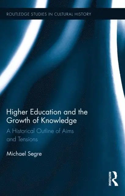 Michael Segre - Higher Education and the Growth of Knowledge, E-bok. Tillgänglighet: Lägg i varukorg