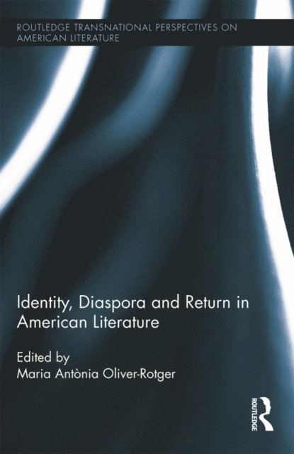 Maria Antonia Oliver-Rotger - Identity, Diaspora and Return in American Literature, E-bok