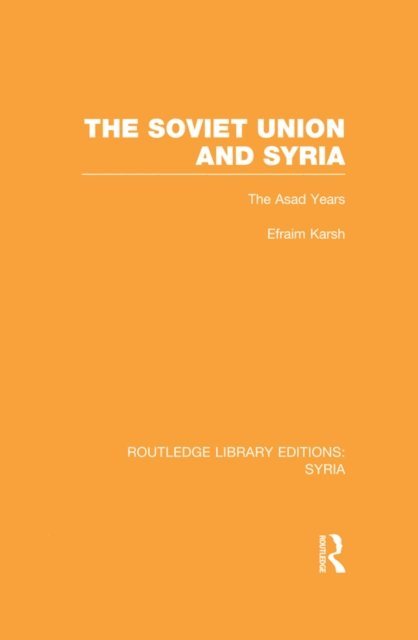 Efraim Karsh - Soviet Union and Syria, E-bok