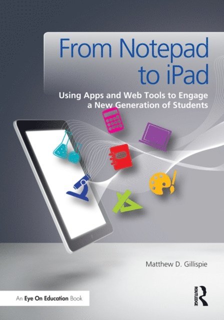 Matthew Gillispie - From Notepad to iPad, E-bok. Tillgänglighet: Lägg i varukorg