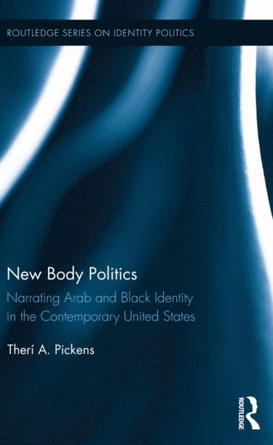 Theri A. Pickens - New Body Politics, E-bok