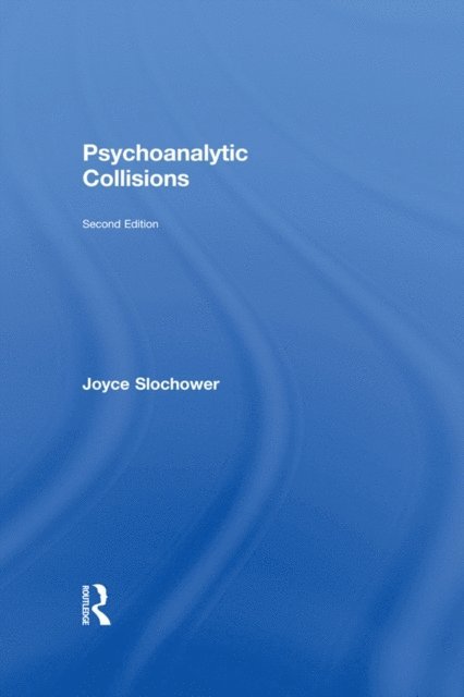 Joyce Slochower - Psychoanalytic Collisions, E-bok. Tillgänglighet: Lägg i varukorg