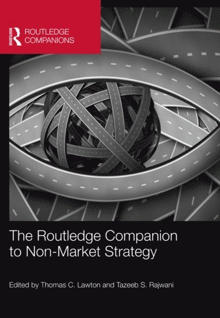 Tazeeb S. Rajwani, Thomas C. Lawton - Routledge Companion to Non-Market Strategy, E-bok