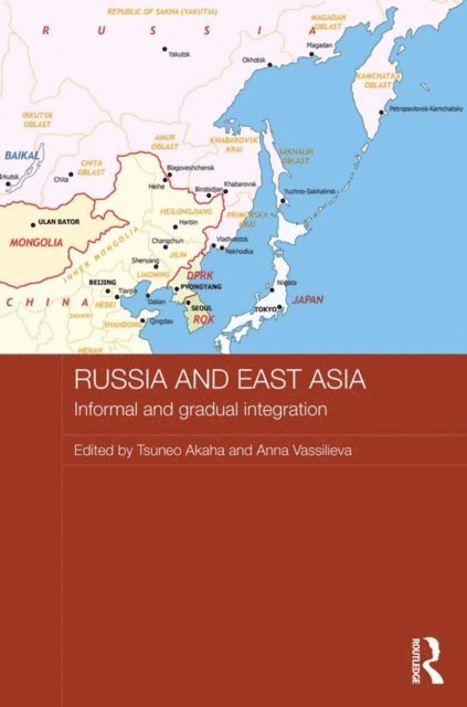 Anna Vassilieva, Tsuneo Akaha - Russia and East Asia, E-bok