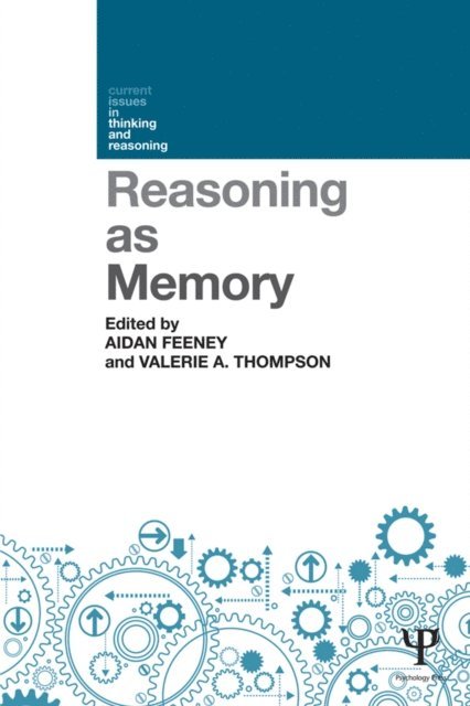 Valerie A. Thompson, Aidan Feeney - Reasoning as Memory, E-bok