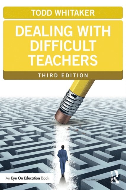 Todd Whitaker - Dealing with Difficult Teachers, E-bok