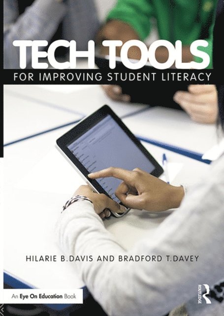 Hilarie B. Davis, Bradford T. Davey - Tech Tools for Improving Student Literacy, E-bok