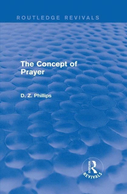 D. Z. Phillips - Concept of Prayer (Routledge Revivals), E-bok