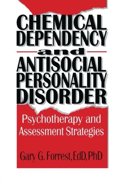 Gary G Forrest, Bruce Carruth - Chemical Dependency and Antisocial Personality Disorder, E-bok