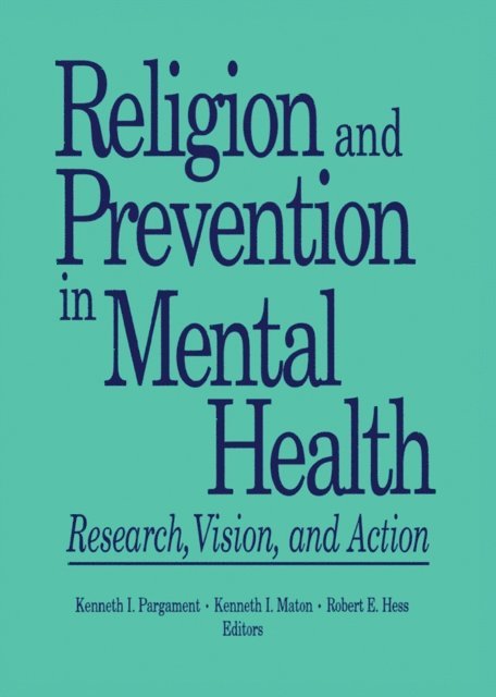 Kenneth Pargament, Kenneth I Maton, Robert E Hess - Religion and Prevention in Mental Health, E-bok