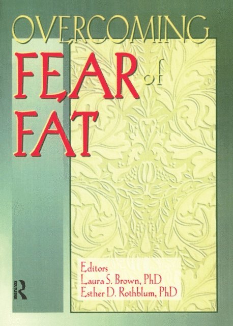 Laura Brown, Esther D Rothblum - Overcoming Fear of Fat, E-bok