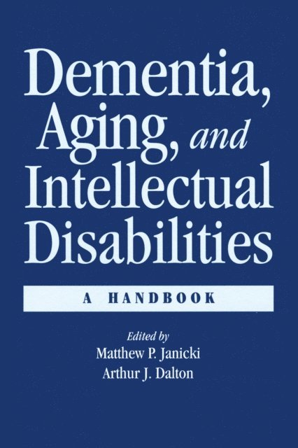 Arthur J. Dalton, Matthew P. Janicki - Dementia and Aging Adults with Intellectual Disabilities, E-bok